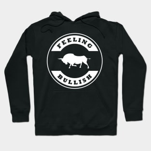 Feeling Bullish Hoodie